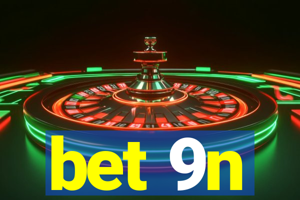bet 9n